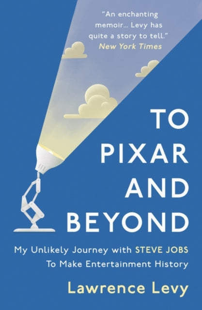 Book cover of: To Pixar and Beyond. By: Lawrence Levy