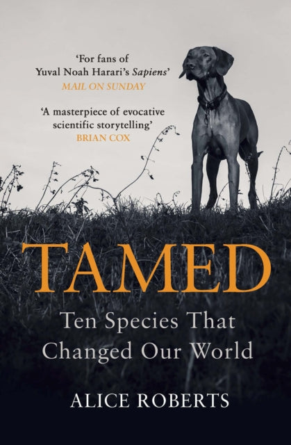 Tamed, Ten Species that Changed our World 9781786090010 Alice M. Roberts
