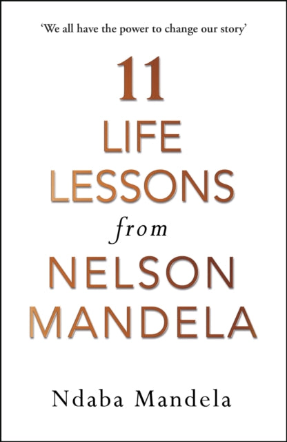 11 Life Lessons from Nelson Mandela 9781786090577 Ndaba Mandela