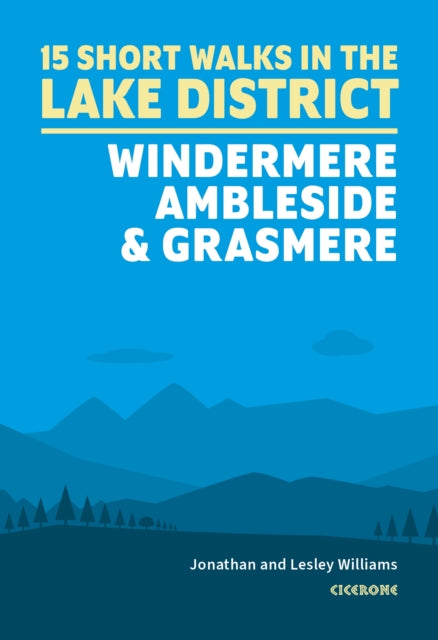 Book cover of: 15 Short Walks in the Lake District: Windermere Ambleside and Grasmere. By: Lesley Williams