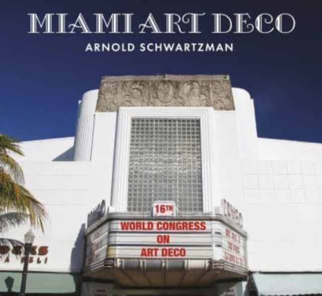 Book cover of: Miami Art Deco. By: Arnold Schwartzman