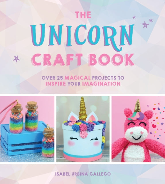 Book cover of: Unicorn Craft Book. By: Isabel Urbina Gallego
