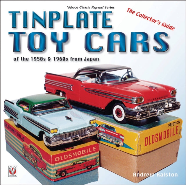 Book cover of: Tinplate Toy Cars of the 1950s & 1960s from Japan. By: Andrew Ralston