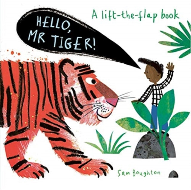 Book cover of: Hello, Mr Tiger!. By: Sam Boughton