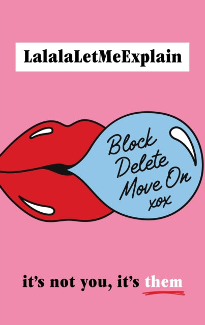 Book cover of: Block, Delete, Move On. By: Lalalaletmeexplain