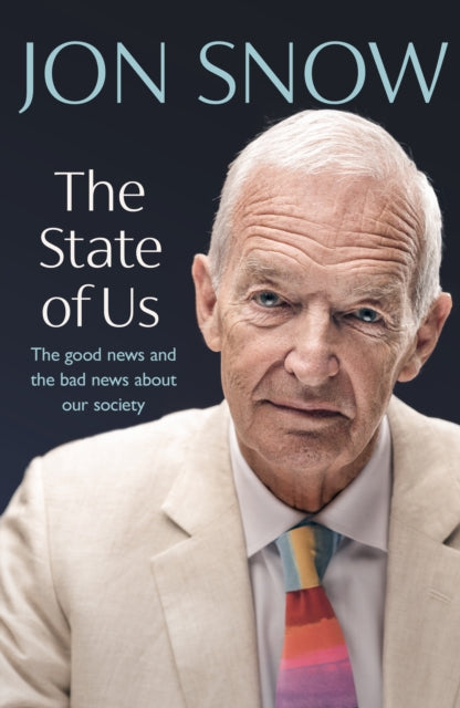 State of Us, The good news and the bad news about our society 9781787635708 Anonymous