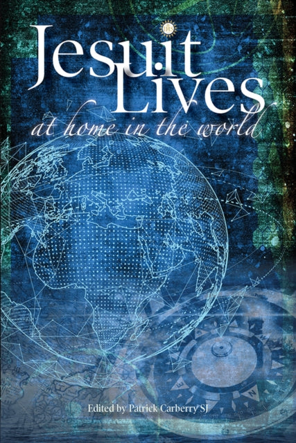 Jesuit Lives, At Home in the World 9781788120326 Patrick Carberry