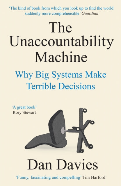 Unaccountability Machine, Why Big Systems Make Terrible Decisions 9781788169554 Dan Davies