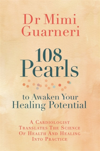 Book cover of: 108 Pearls to Awaken Your Healing Potential. By: Mimi Guarneri