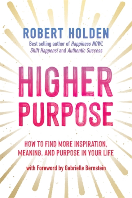 Book cover of: Higher Purpose. By: Robert Holden