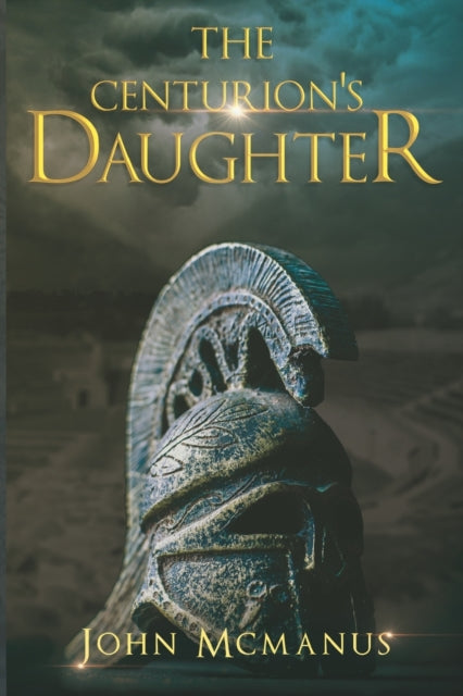 Book cover of: Centurion's Daughter. By: John Mcmanus