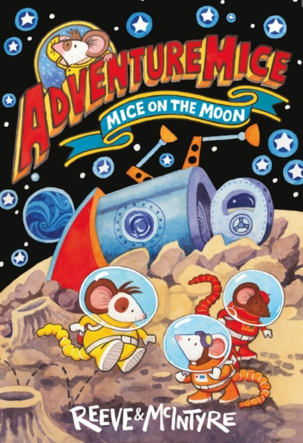 Adventuremice: Mice on the Moon 9781788452700 Mcintyre REEVE