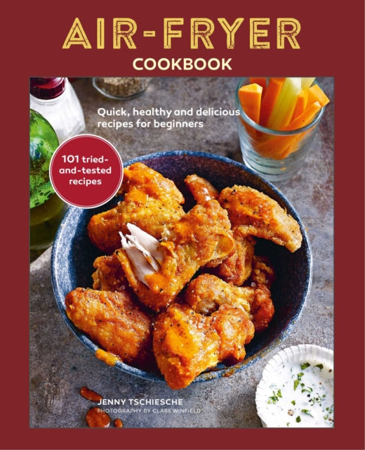 Air-Fryer Cookbook (THE SUNDAY TIMES BESTSELLER), Quick, Healthy and Delicious Recipes for Beginners 9781788794244 Jenny Tschiesche