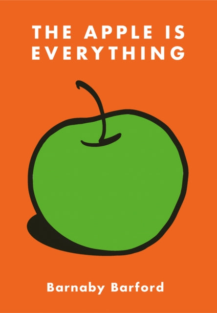 Book cover of: Apple is Everything. By: BARFORD