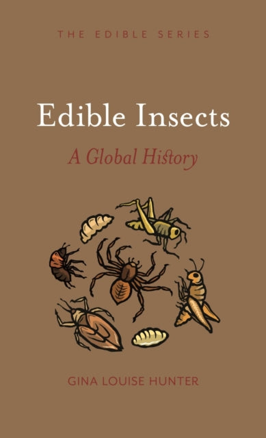 Book cover of: Edible Insects. By: Gina Louise Hunter