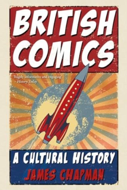 British Comics, A Cultural History 9781789149128 James Chapman