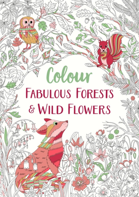Book cover of: Fabulous Forests and Wild Flowers. By: Michael O'Mara Books