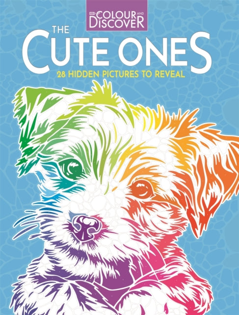 Colour and Discover: The Cute Ones, 28 Hidden Pictures to Reveal 9781789297317 Buster Books