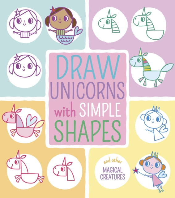 Book cover of: Draw Unicorns with Simple Shapes. By: Jo Moon