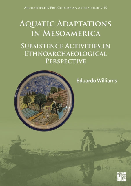 Book cover of: Aquatic Adaptations in Mesoamerica. By: Eduardo Williams