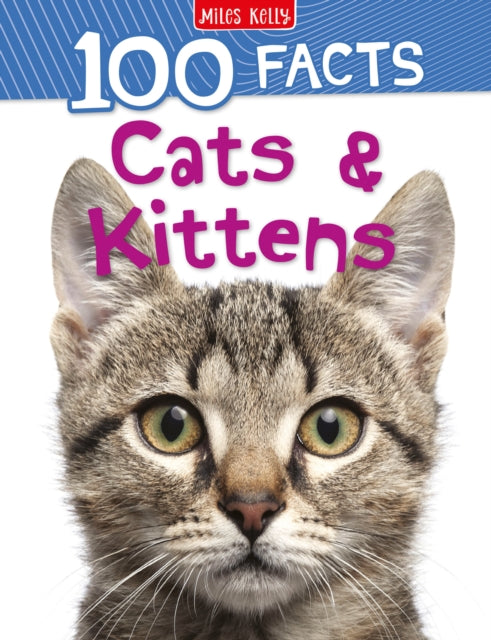 Book cover of: 100 Facts Cats & Kittens