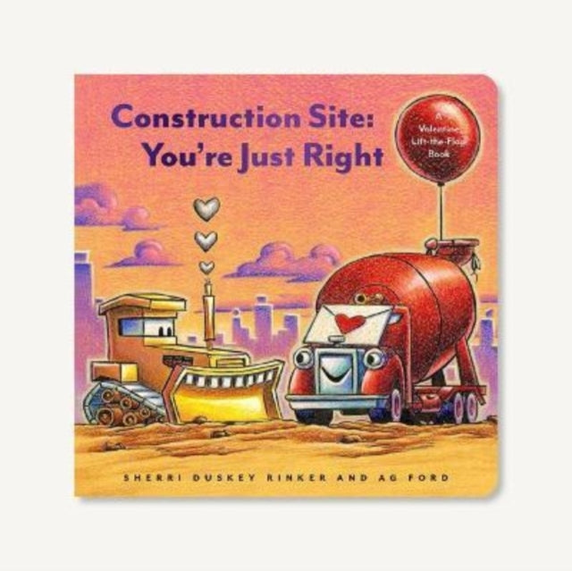 Book cover of: Construction Site: You're Just Right. By: Sherri Duskey Rinker