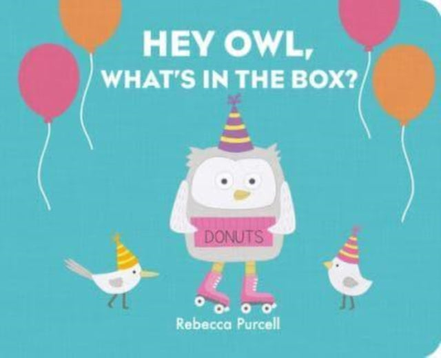 Book cover of: Hey Owl, What's in the Box?. By: Rebecca Purcell