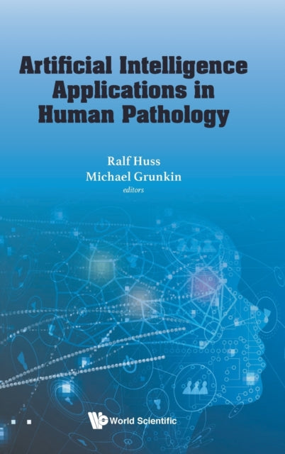 Book cover of: Artificial Intelligence Applications In Human Pathology. By: Ralf Huss