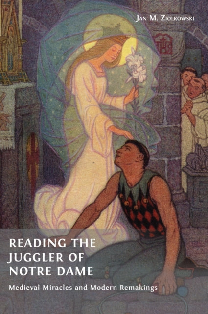 Book cover of: Reading the Juggler of Notre Dame. By: Jan M. Ziolkowski
