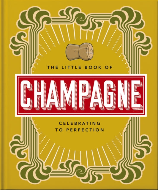 Little Book of Champagne, A Bubbly Guide to the World's Most Famous Fizz! 9781800692022 Orange Orange Hippo!