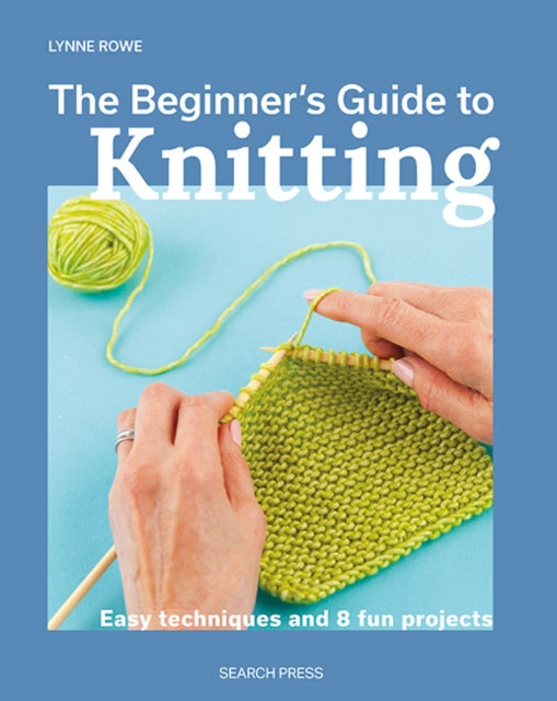Book cover of: Beginner's Guide to Knitting. By: Lynne Rowe