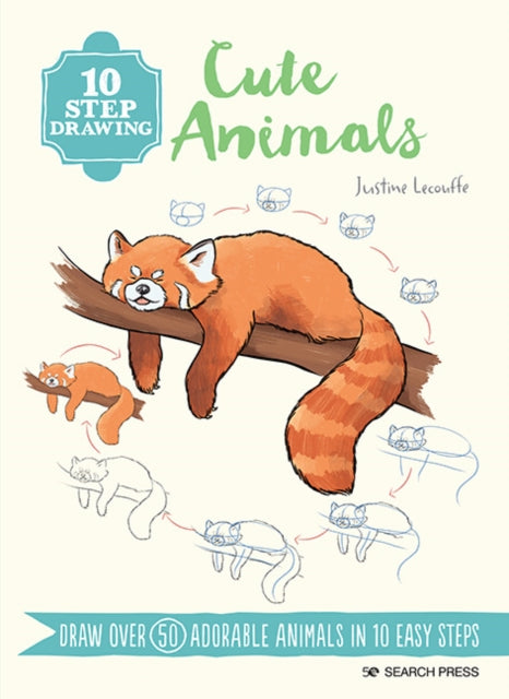 Book cover of: 10 Step Drawing: Cute Animals. By: Justine Lecouffe