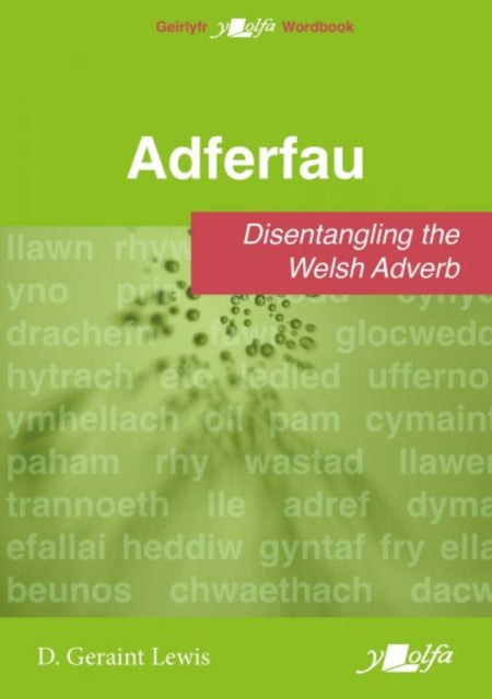Adferfau - Disentangling the Welsh adverb, Disentangling the Welsh adverb 9781800997097 D. Geraint Lewis
