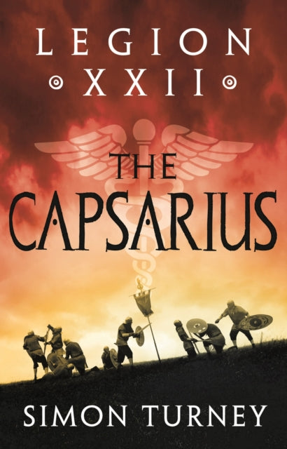 Book cover of: Legion XXII: The Capsarius. By: Simon Turney