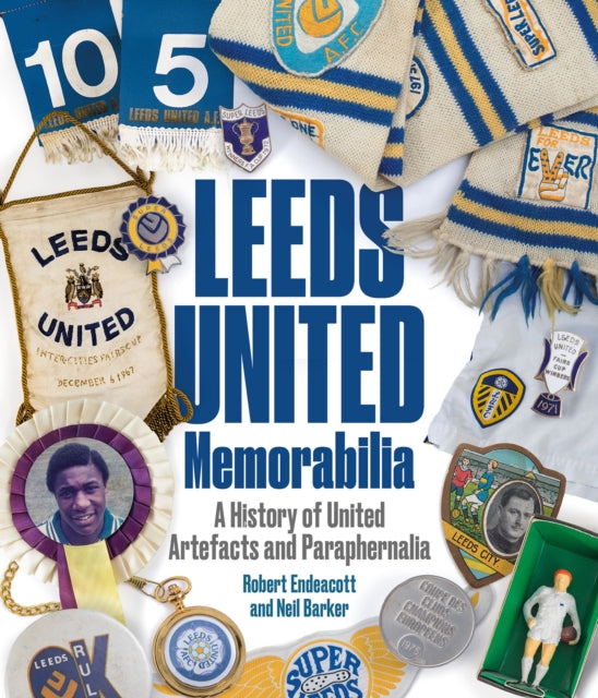 Book cover of: Leeds United Memorabilia. By: Robert Endeacott