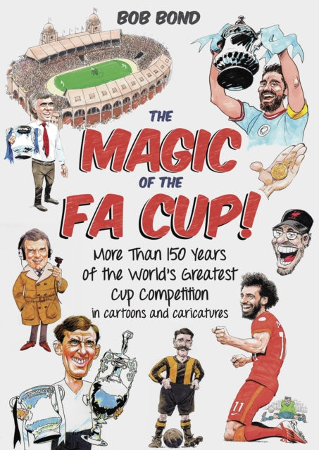 Book cover of: Magic of the FA Cup!. By: Bob Bond