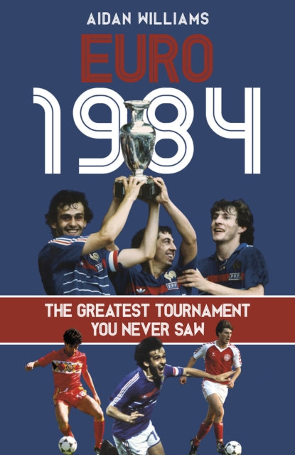 Book cover of: Euro 1984. By: Aidan Williams