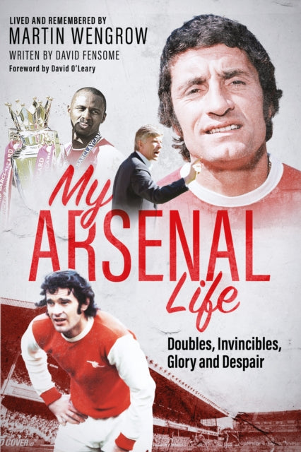 Book cover of: My Arsenal Life. By: David Fensome