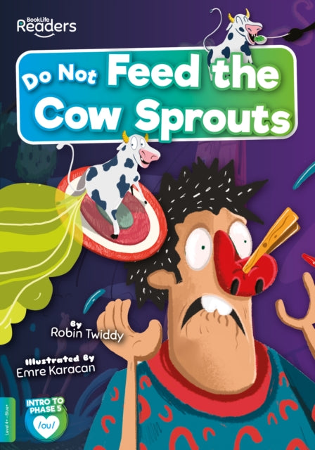Book cover of: Do Not Feed the Cow Sprouts. By: Robin Twiddy