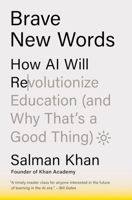 Brave New Words, How AI Will Revolutionize Education (and Why That’s a Good Thing) 9781802064896 Salman Khan