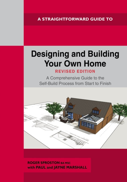 Book cover of: Designing and Building Your Own Home - Revised Edition 2024. By: Roger Sproston