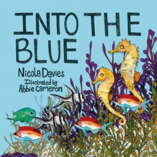 Book cover of: Into the Blue. By: Nicola Davies
