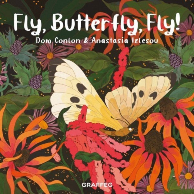 Book cover of: Fly, Butterfly, Fly!. By: Dom Conlon