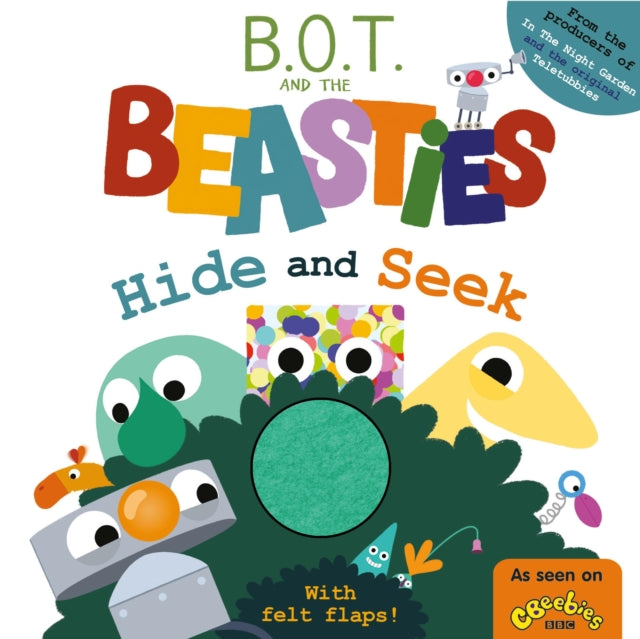 Book cover of: B.O.T. and the Beasties Hide and Seek (Felt Flaps)