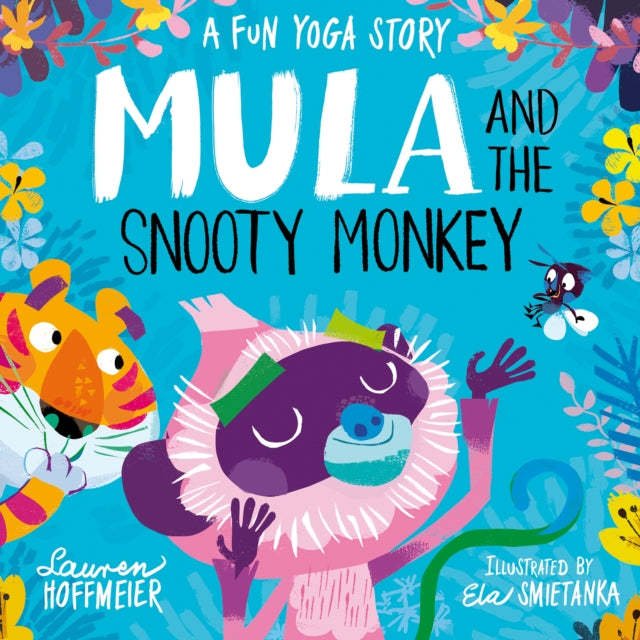 Mula and the Snooty Monkey: A Fun Yoga Story (Paperback) 9781802630565 Lauren Hoffmeier