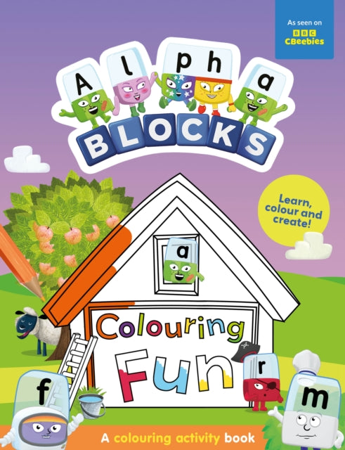 Book cover of: Alphablocks Colouring Fun: A Colouring Activity Book