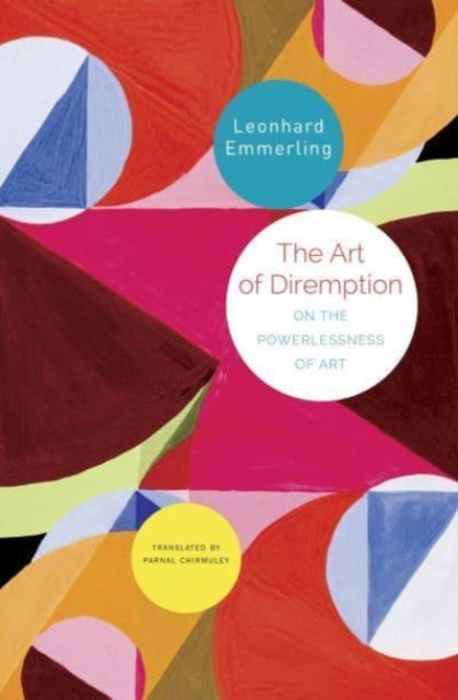 Book cover of: Art of Diremption – On the Powerlessness of Art. By: Leonhard Emmerling