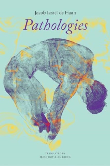 Book cover of: Pathologies. By: Jacob Israel de Haan