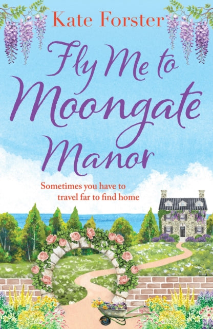 Book cover of: Fly Me to Moongate Manor. By: Kate Forster