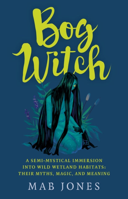 Book cover of: Bog Witch. By: Mab Jones